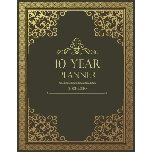 10 Year Monthly Planner 2021-2030: Prestigious 120 Months Personal Calendar, Schedule Organizer & A H871-10931479773457